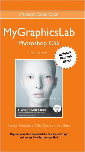 Book MyGraphicsLab Access Code Card with Pearson EText for Adobe Photoshop CS6 Classroom in a Book free