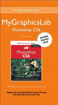 Book MyLab Graphics Photoshop Course with Photoshop CS6: Visual QuickStart Guide (Visual QuickStart Guides) free