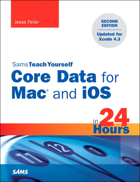 Book Sams Teach Yourself Core Data for Mac and iOS in 24 Hours (Sams Teach Yourself -- Hours) free