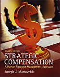 Book Strategic Compensation: A Human Resource Management Approach & Student Manual free