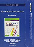 Book NEW MyLab Health Professions without Pearson eText -- Access Card -- for ICD-10 CM/PCS Coding: A Map for Success free