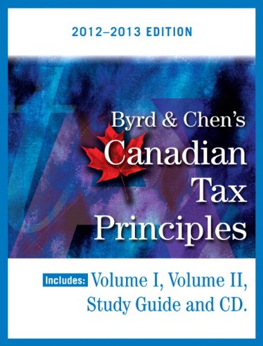 Book Byrd &Chen's Canadian Tax Principles, 2012 - 2013 Edition, Volume I &II with Companion Website free
