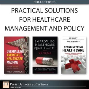 Book Practical Solutions for Healthcare Management and Policy (Collection) free