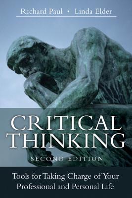 Book Critical Thinking: Tools for Taking Charge of Your Professional and Personal Life (2nd Edition) free