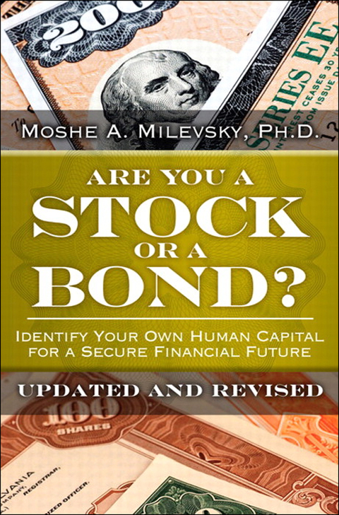 Book Are You a Stock or a Bond?: Identify Your Own Human Capital for a Secure Financial Future, Updated and Revised free
