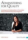 Book Administering for Quality: Leading and Collaboration in Canadian Early Childhood Education Programs (5th Edition) free