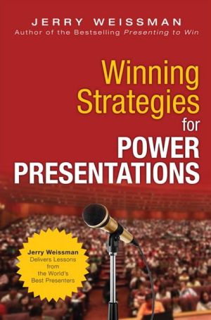 Book Winning Strategies for Power Presentations: Jerry Weissman Delivers Lessons from the World's Best Presenters free