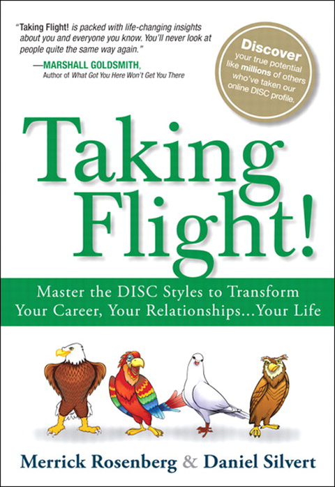 Book Taking Flight!: Master the DISC Styles to Transform Your Career, Your Relationships...Your Life free