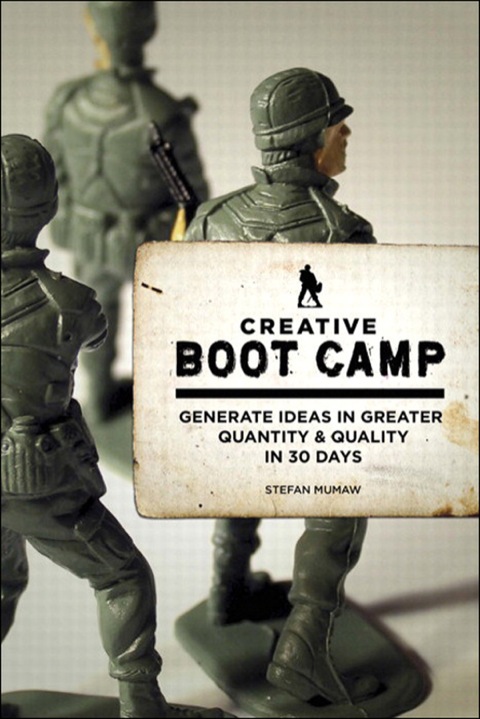 Book Creative Boot Camp: Generate Ideas in Greater Quantity and Quality in 30 days (Voices That Matter) free
