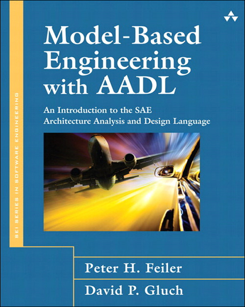 Book Model-Based Engineering with AADL: An Introduction to the SAE Architecture Analysis & Design Language (SEI Series in Software Engineering) free