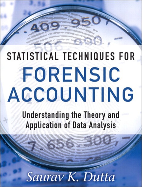 Book Statistical Techniques for Forensic Accounting: Understanding the Theory and Application of Data Analysis free