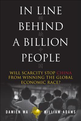 Book In Line Behind a Billion People: How Scarcity Will Define China's Ascent in the Next Decade free