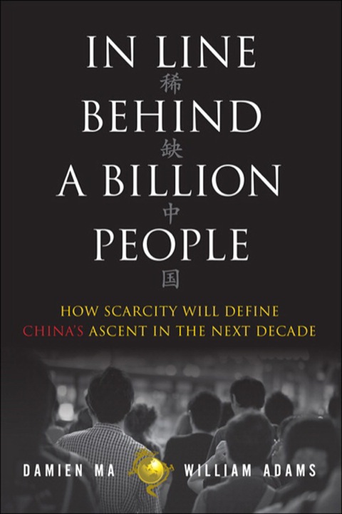 Book In Line Behind a Billion People: How Scarcity Will Define China's Ascent in the Next Decade free
