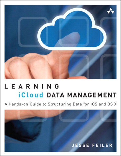 Book Learning iCloud Data Management: A Hands-On Guide to Structuring Data for iOS and OS X free