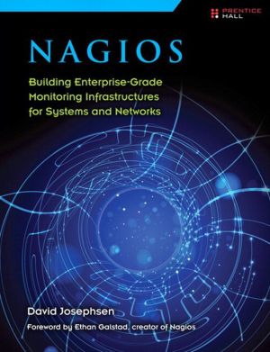 Book Nagios: Building Enterprise-Grade Monitoring Infrastructures for Systems and Networks free