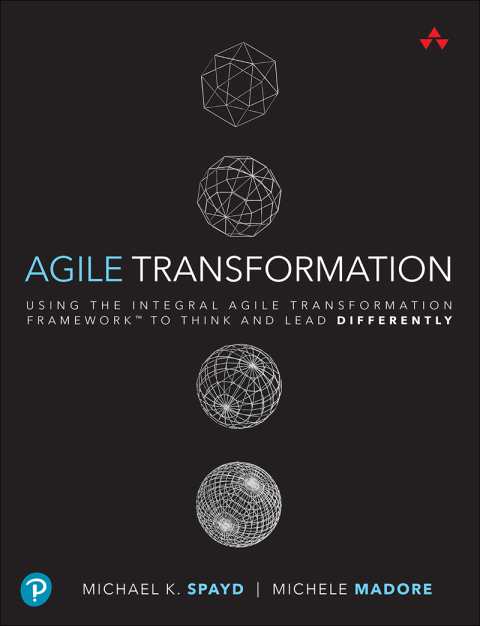 Book Agile Transformation: Using the Integral Agile Transformation Framework™ to Think and Lead Differently (Addison-Wesley Signature Series (Cohn)) free
