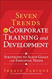 Book Seven Trends in Corporate Training and Development: Strategies to Align Goals with Employee Needs (FT Press Human Resources) free