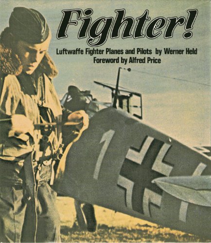 Book Fighter!: Luftwaffe Fighter Planes and Pilots (English and German Edition) free