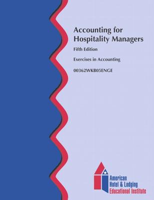 Book Accounting for Hospitality Managers Workbook (AHLEI) (5th Edition) (AHLEI - Hospitality Accounting / Financial Management) free