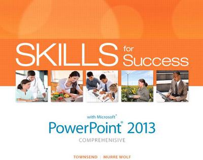 Book Skills for Success with PowerPoint 2013 Comprehensive (Skills for Success, Office 2013) free