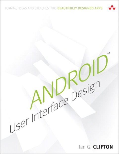 Book Android User Interface Design: Turning Ideas and Sketches into Beautifully Designed Apps (Usability) free
