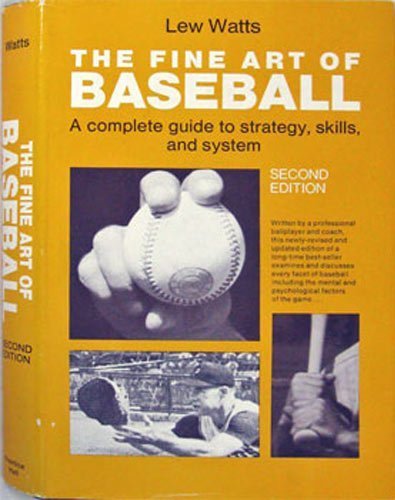 Book The Fine Art Of Baseball (a Complete Guide To Strategy, Skills, And System) free