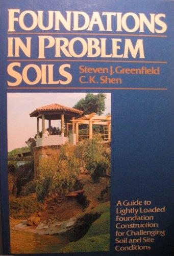 Book Foundations in Problem Soils: A Guide to Lightly Loaded Foundation Construction for Challenging Soil and Site Conditions free