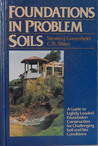 Book Foundations in Problem Soils: A Guide to Lightly Loaded Foundation Construction for Challenging Soil and Site Conditions free