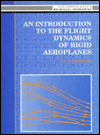Book Introduction to the Flight Dynamics of Rigid Aeroplanes (Ellis Horwood Series in Mechanical Engineering) free