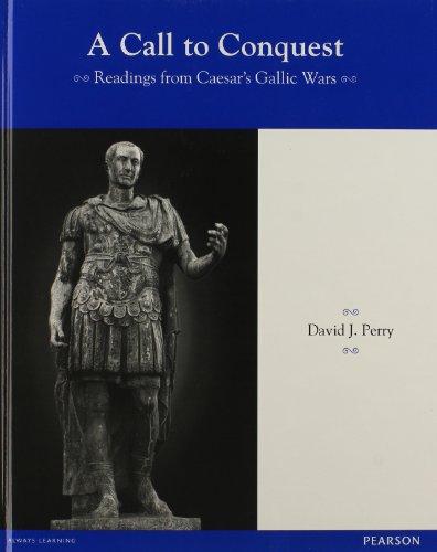 Book LATIN READERS A CALL TO CONQUEST: READINGS FROM CAESAR'S GALLIC WARS STUDENT EDITION 2013C free