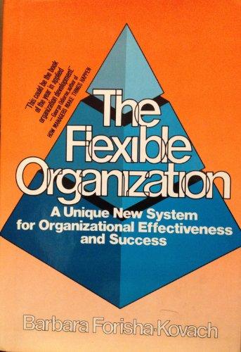 Book The flexible organization: A unique new system for organizational effectiveness and success free