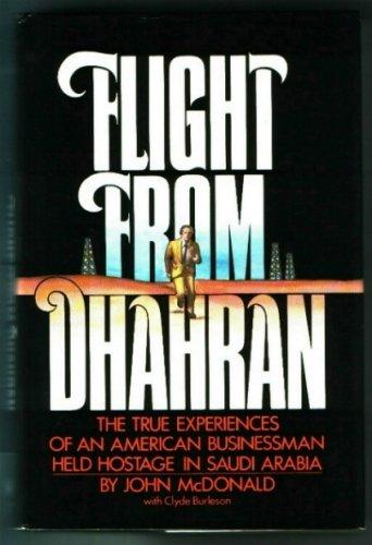 Book Flight from Dhahran: The true experiences of an American businessman held hostage in Saudi Arabia free