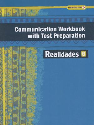 Book REALIDADES 2014 COMMUNICATION WORKBOOK WITH TEST PREPARATION LEVEL B free