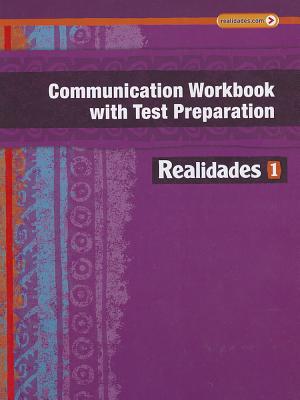 Book REALIDADES 2014 COMMUNICATION WORKBOOK WITH TEST PREPARATION LEVEL 1 free