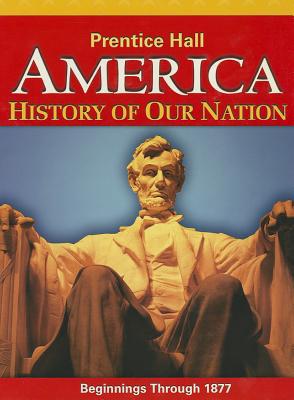 Book America: History of Our Nation: Beginnings Through 1877 free