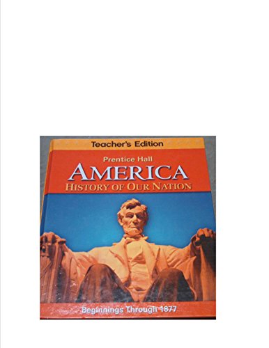 Book Teacher's Edition, America: History of Our Nation, Beginnings Through 1877 free