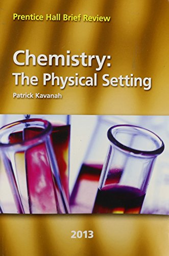 Book Chemistry: The Physical Setting 2013 (Prentice Hall Brief Review for the New York Regents Exam) free