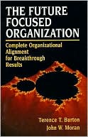 Book The Future Focused Organization: Complete Organizational Alignment for Breakthrough Results free
