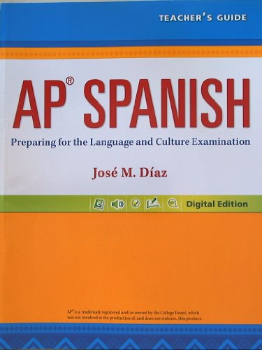 Book AP Spanish, Preparing for the Language and Culture Examination, Digital Edition, Teacher's Guide free