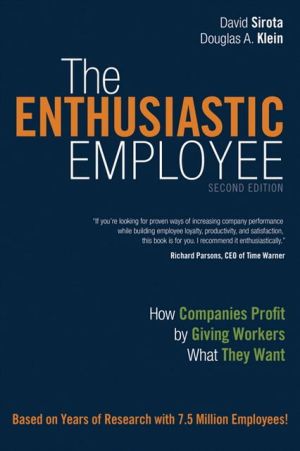 Book The Enthusiastic Employee: How Companies Profit by Giving Workers What They Want (2nd Edition) free