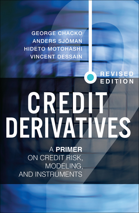 Book Credit Derivatives, Revised Edition: A Primer on Credit Risk, Modeling, and Instruments free
