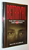 Book Betrayal: The spy Canada abandoned free
