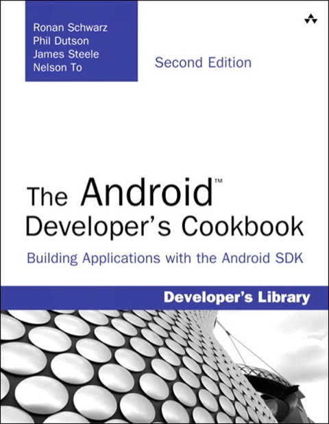 Book Android Developer's Cookbook, The: Building Applications with the Android SDK (Developer's Library) free