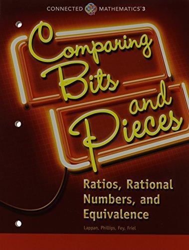 Book CONNECTED MATHEMATICS 3 STUDENT EDITION GRADE 6: COMPARING BITS AND PIECES: RATIOS, RATIONAL NUMBERS, AND EQUIVALENCE COPYRIGHT 2014 free