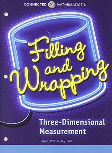 Book CONNECTED MATHEMATICS 3 STUDENT EDITION GRADE 7 FILLING AND WRAPPING: THREE-DIMENSIONAL MEASUREMENT COPYRIGHT 2014 free