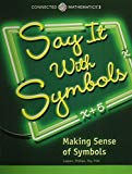 Book CONNECTED MATHEMATICS 3 STUDENT EDITION GRADE 8 SAY IT WITH SYMBOLS:    MAKING SENSE OF SYMBOLS COPYRIGHT 2014 free