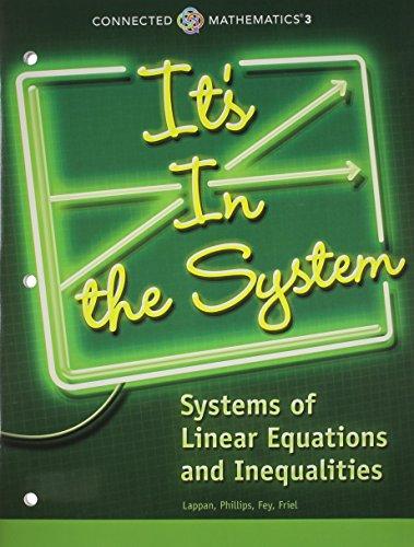 Book CONNECTED MATHEMATICS 3 STUDENT EDITION GRADE 8 IT'S IN THE SYSTEM: SYSTEMS OF LINEAR EQUATIONS AND INEQUALITIES COPYRIGHT 2014 free