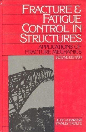 Book Fracture and Fatigue Control in Structures: Applications of Fracture Mechanics (PRENTICE-HALL INTERNATIONAL SERIES IN CIVIL ENGINEERING AND ENGINEERING MECHANICS) free
