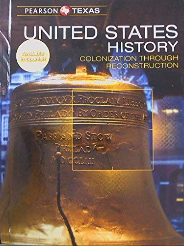 Book Pearson Texas, United States History, Colonization Through Reconstruction, Grade 8, 9780133313277, 0133313271 free