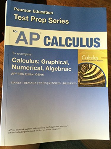 Book ADVANCED PLACEMENT CALCULUS TEST PREP SERIES: CALCULUS GRAPHICAL NUMERICAL ALGEBRAIC FIFTH EDITION free